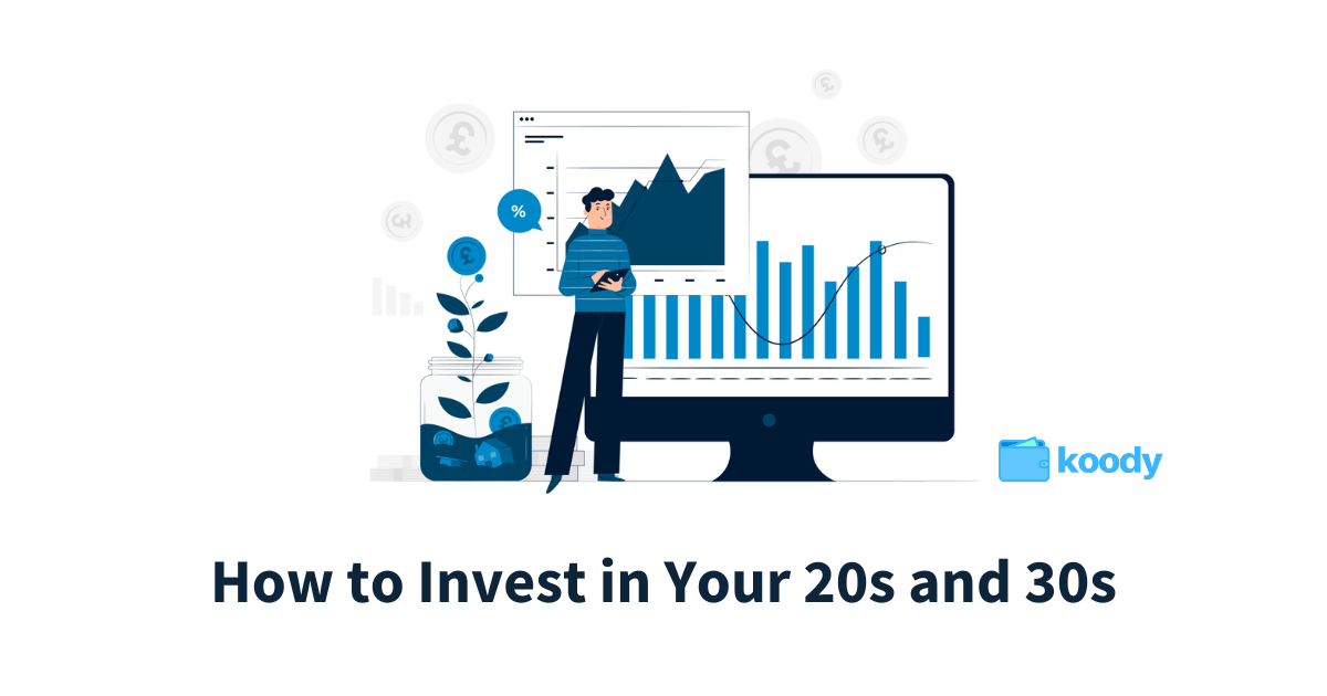 How to Invest in Your 20s and 30s (UK) Koody